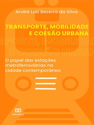 cover image of Transporte, Mobilidade e Coesão Urbana